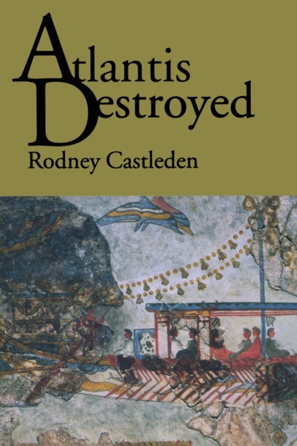 Book cover of: Atlantis Destroyed. By: Rodne Castleden