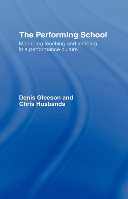 Book cover of: Performing School. By: Dennis Gleeson