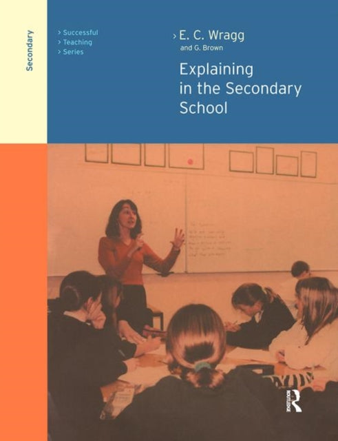 Book cover of: Explaining in the Secondary School. By: Brown, George