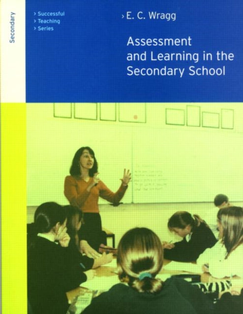 Book cover of: Assessment and Learning in the Secondary School. By: Wragg, E. C.