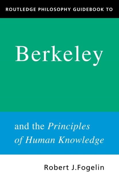 Book cover of: Routledge Philosophy GuideBook to Berkeley and the Principles of Human Knowledge