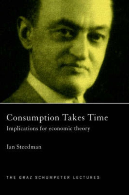 Book cover of: Consumption Takes Time. By: Ian Steedman