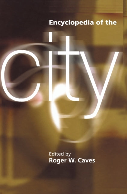 Book cover of: Encyclopedia of the City