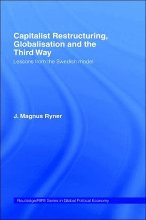 Capitalist Restructuring, Globalization and the Third Way