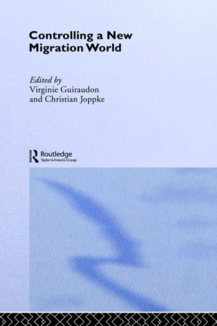 Book cover of: Controlling a New Migration World. By: V. Guiraudon