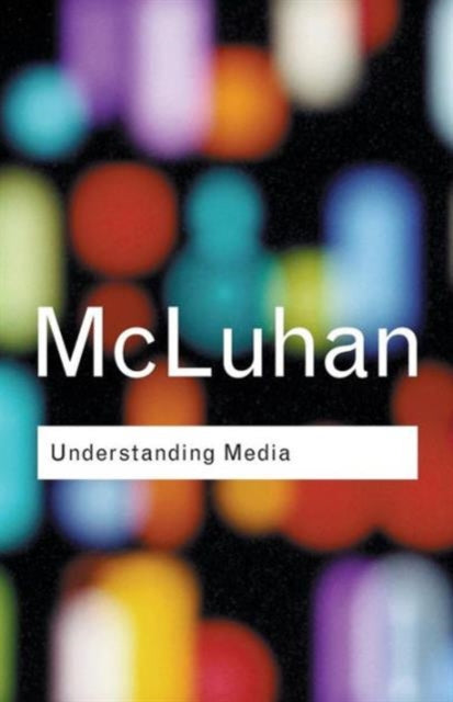 Understanding Media 9780415253970 Marshal McLuhan