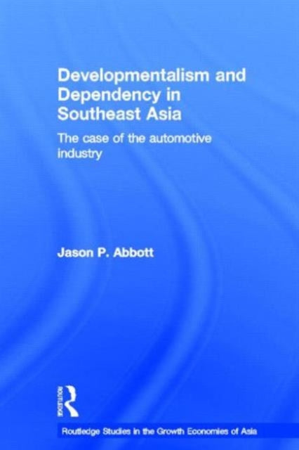 Book cover of: Developmentalism and Dependency in Southeast Asia