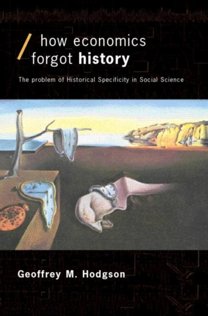 Book cover of: How Economics Forgot History. By: G. Hodgson