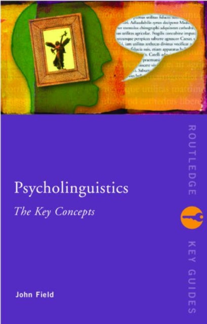 Book cover of: Psycholinguistics: The Key Concepts