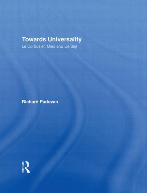 Book cover of: Towards Universality. By: Richard Padovan