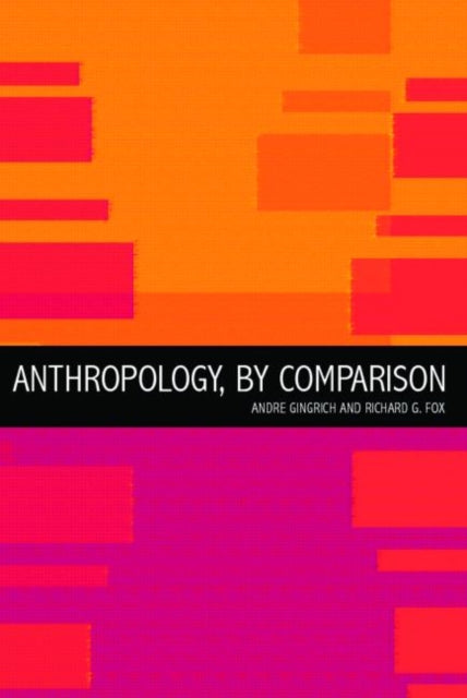 Book cover of: Anthropology, by Comparison. By: Andre Gingrich