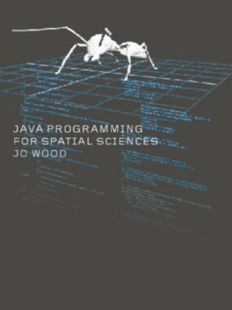 Book cover of: Java Programming for Spatial Sciences. By: Jo Wood