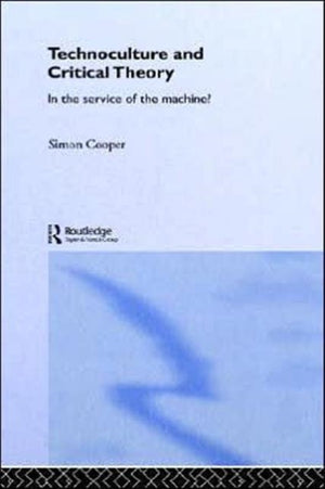 Technoculture and Critical Theory