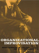 Book cover of: Organizational Improvisation