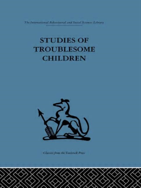 Book cover of: Studies of Troublesome Children. By: D. H. Stott