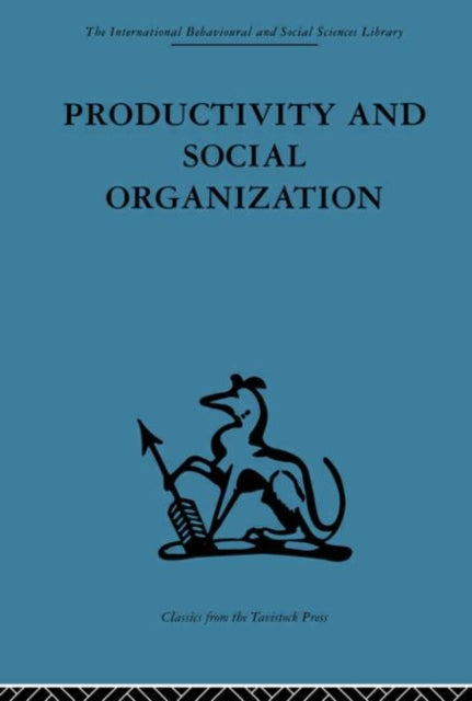 Book cover of: Productivity and Social Organization. By: A. K. Rice