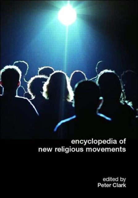 Book cover of: Encyclopedia of New Religious Movements. By: Peter Clarke