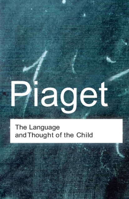 Book cover of: Language and Thought of the Child. By: Jean Piaget
