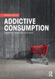 Book cover of: Addictive Consumption. By: Gerda Reith