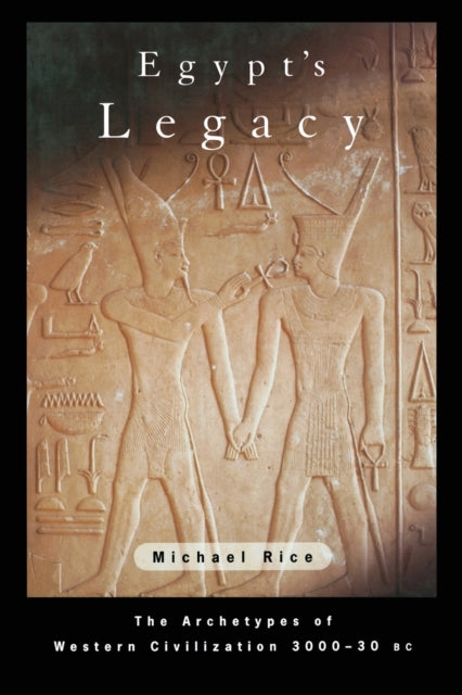 Book cover of: Egypt's Legacy. By: Michael Rice