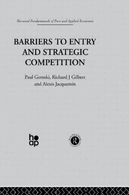 Book cover of: Barriers to Entry and Strategic Competition. By: P. Gilb Geroski