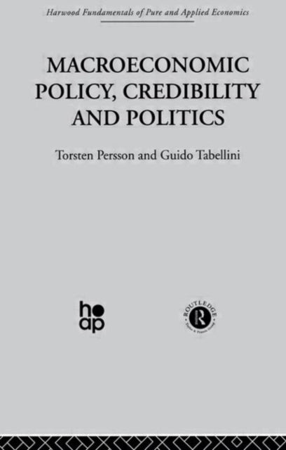 Book cover of: Macroeconomic Policy, Credibility and Politics. By: T. Persson