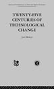 Book cover of: Twenty-Five Centuries of Technological Change. By: J. Mokyr