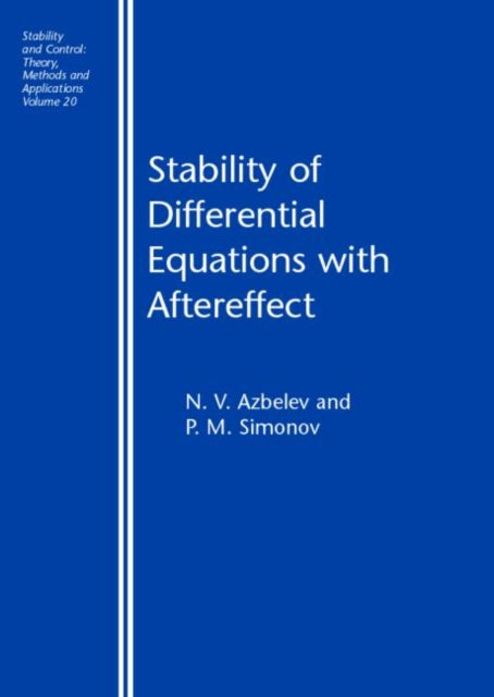 Book cover of: Stability of Differential Equations with Aftereffect. By: N.V. Azbelev