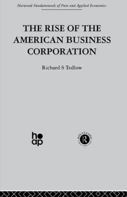 Book cover of: Rise of the American Business Corporation. By: R. Tedlow