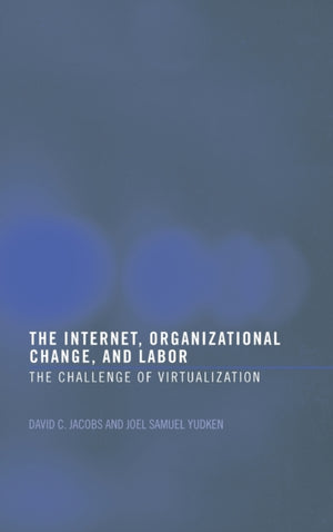 Internet, Organizational Change and Labor