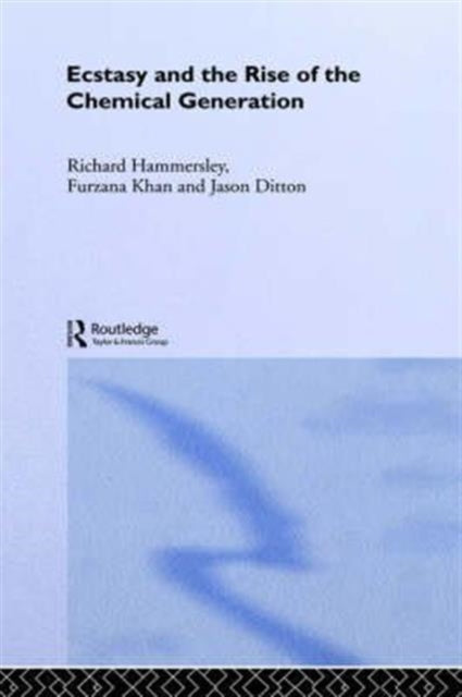 Book cover of: Ecstasy and the Rise of the Chemical Generation. By: Jason Ditton