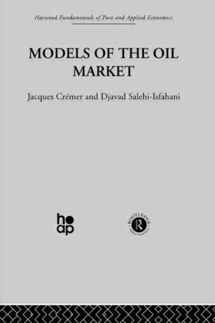 Book cover of: Models of the Oil Market. By: J. Crémer