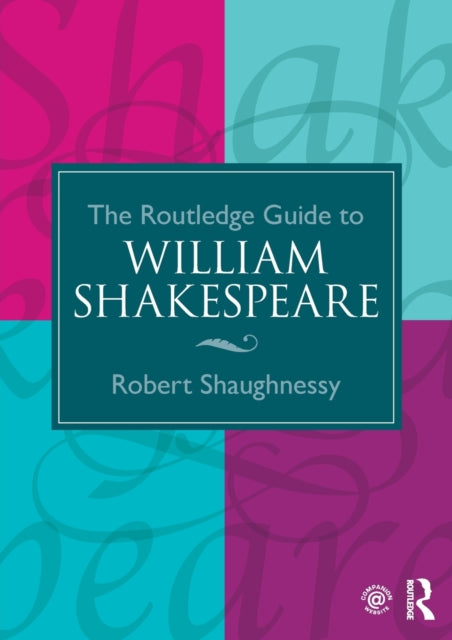 Book cover of: Routledge Guide to William Shakespeare. By: Rob Shaughnessy