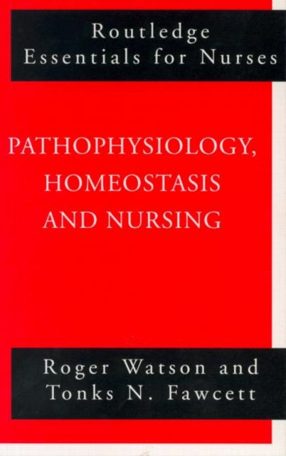 Book cover of: Pathophysiology, Homeostasis and Nursing
