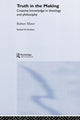 Book cover of: Truth in the Making