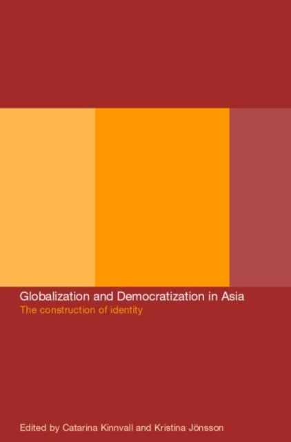 Book cover of: Globalization and Democratization in Asia. By: C. Kinnval