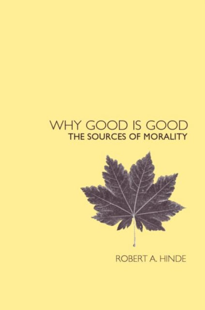 Book cover of: Why Good is Good. By: Robert Hinde