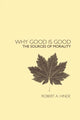 Book cover of: Why Good is Good. By: Robert Hinde