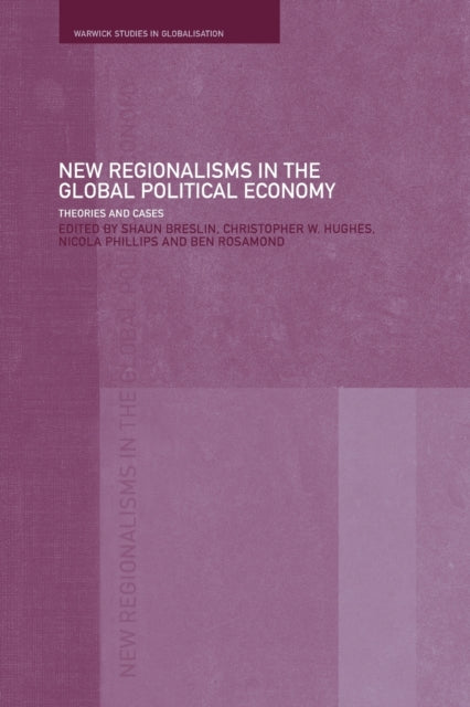 Book cover of: New Regionalism in the Global Political Economy. By: Shaun Breslin
