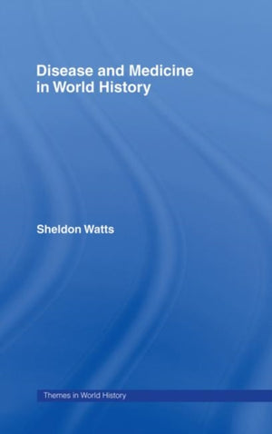 Disease and Medicine in World History