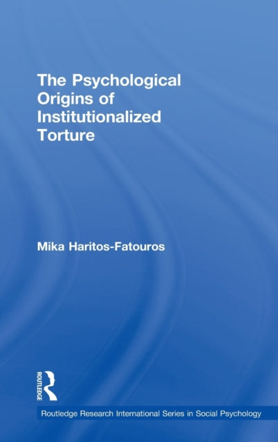 Book cover of: Psychological Origins of Institutionalized Torture