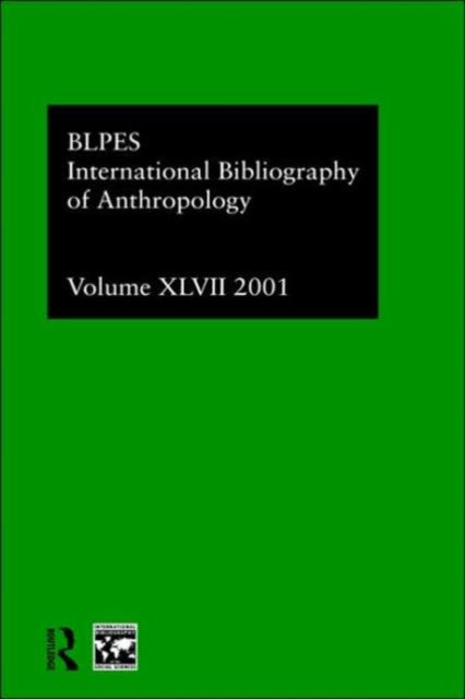Book cover of: IBSS: Anthropology: 2001 Vol.47. By: Brit Lib Pol &