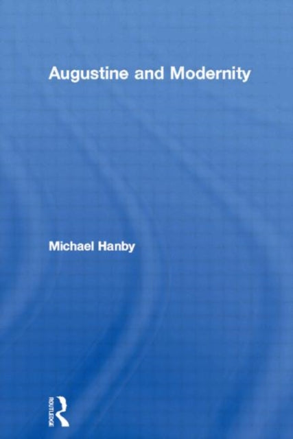 Book cover of: Augustine and Modernity