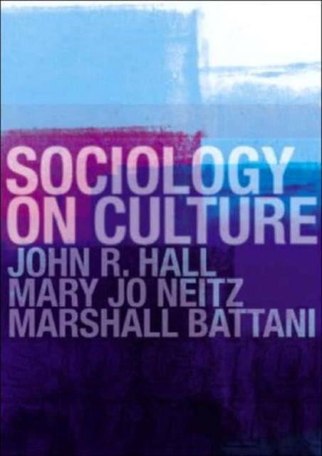 Book cover of: Sociology On Culture. By: John R. Hall