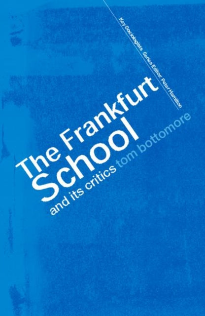 Book cover of: Frankfurt School and its Critics. By: The l Bottomore
