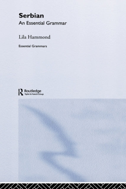 Book cover of: Serbian: An Essential Grammar. By: Lila Hammond