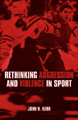 Rethinking Aggression and Violence in Sport