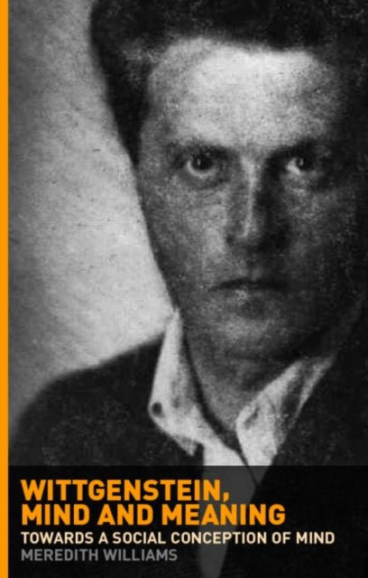 Book cover of: Wittgenstein, Mind and Meaning. By: Meredith Williams