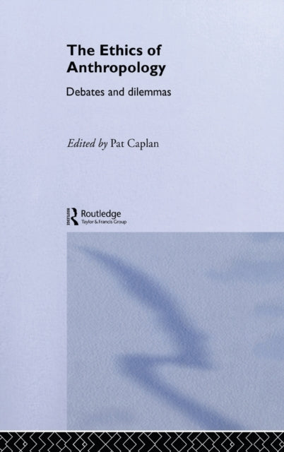 Book cover of: Ethics of Anthropology. By: Pat Caplan