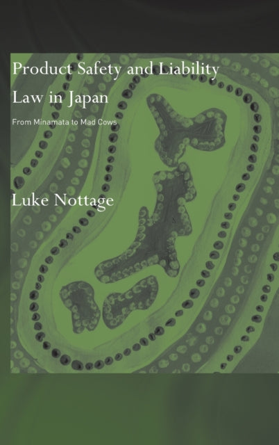 Book cover of: Product Safety and Liability Law in Japan. By: Luke Nottage